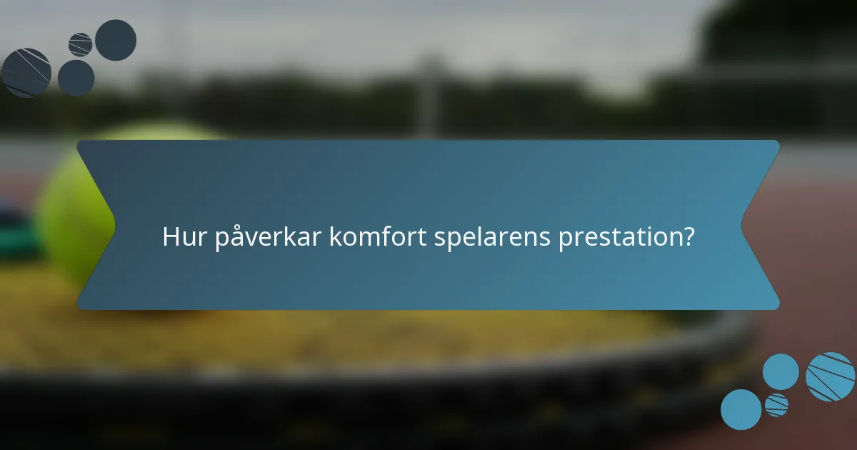 Hur påverkar komfort spelarens prestation?