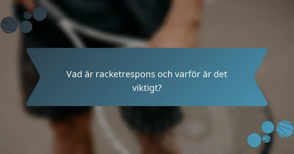 Vad är racketrespons och varför är det viktigt?